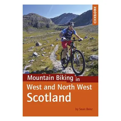 Mountain Biking in West and North West Scotland - Benz, Sean