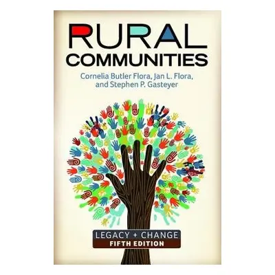 Rural Communities - Flora, Cornelia Butler a Flora, Jan L. a Gasteyer, Stephen P.