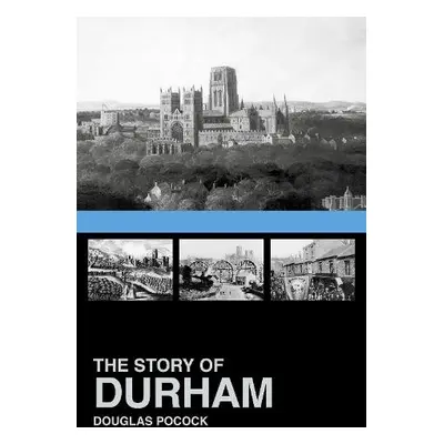 Story of Durham - Pocock, Douglas