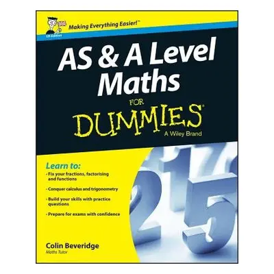 AS and A Level Maths For Dummies - Beveridge, Colin