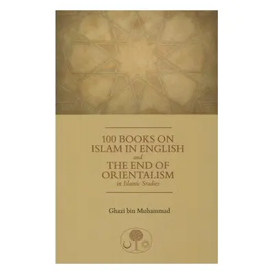 100 Books on Islam in English - Muhammad, HRH Prince Ghazi bin