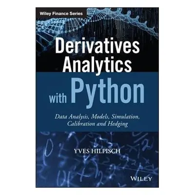 Derivatives Analytics with Python - Hilpisch, Yves