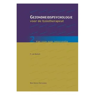 Gezondheidspsychologie Voor de Fysiotherapeut 2 - Van Burken, Peter