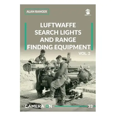 Luftwaffe Search Lights and Range Finding Equipment Vol. 2 - Ranger, Alan