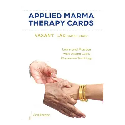 Applied Marma Therapy Cards - Lad, Dr Vasant, BAMS, MSc