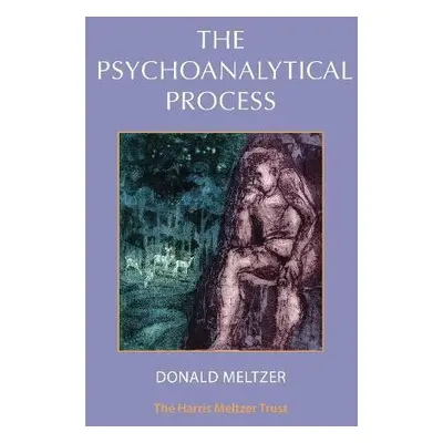 Psychoanalytical Process - Meltzer, Donald