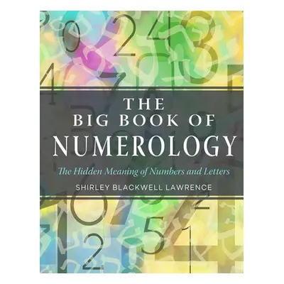 Big Book of Numerology - Lawrence, Shirley Blackwell (Shirley Blackwell Lawrence)