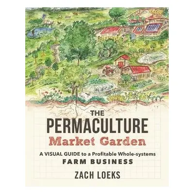 Permaculture Market Garden - Loeks, Zach