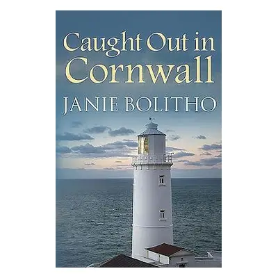 Caught Out in Cornwall - Bolitho, Janie (Author)