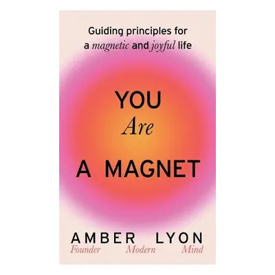 You Are a Magnet - Lyon, Amber