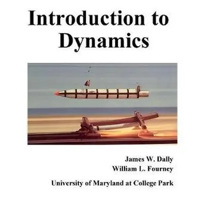 Introduction to Dynamics - Dally, James a Fourney, William