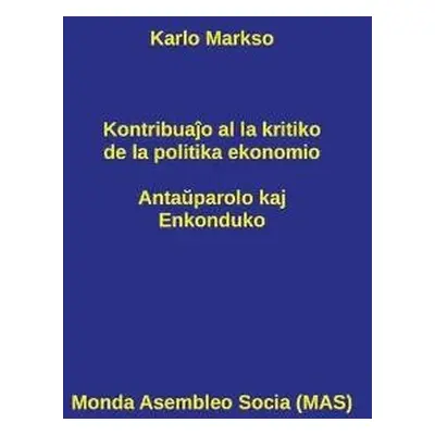 Kontribuaa#309;o al la kritiko de la politika ekonomio - Markso, Karlo