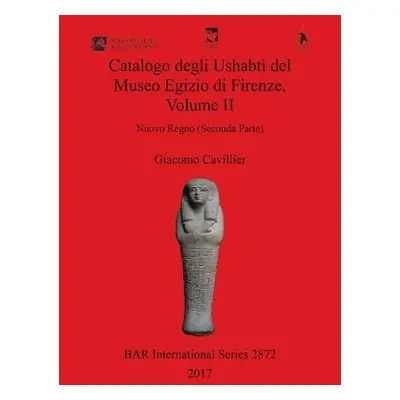 Catalogo degli Ushabti del Museo Egizio di Firenze, Volume II - Cavillier, Giacomo