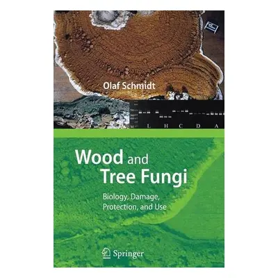 Wood and Tree Fungi - Schmidt, Olaf