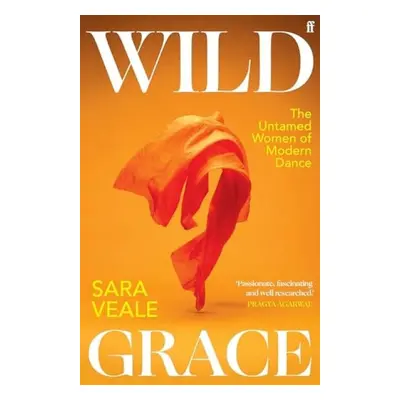 Wild Grace - Veale, Sara