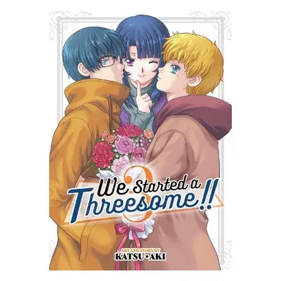 We Started a Threesome!! Vol. 3 - Aki, Katsu