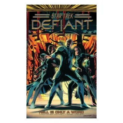 Star Trek: Defiant, Vol. 3 - Cantwell, Christopher a Unzueta, Angel