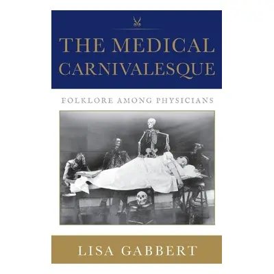 Medical Carnivalesque - Gabbert, Lisa (UTAH STATE UNIVERSITY)