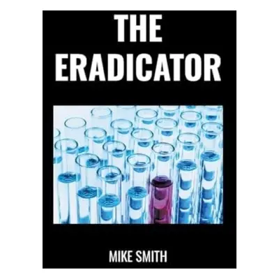 Eradicator - Smith, Mike