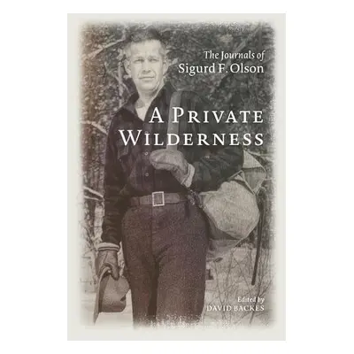 Private Wilderness - Olson, Sigurd F.