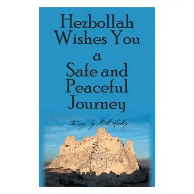 Hezbollah Wishes You a Safe and Peaceful Journey - Hartley, Bill