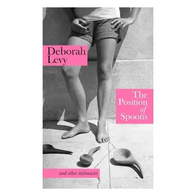 Position of Spoons - Levy, Deborah