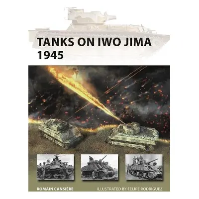 Tanks on Iwo Jima 1945 - Cansiere, Romain