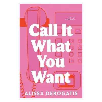 Call It What You Want - DeRogatis, Alissa