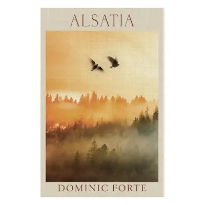 Alsatia - Forte, Dominic