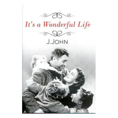 It's a Wonderful Life - John, J.