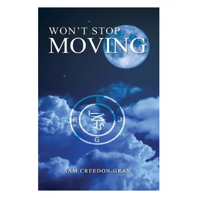 Won't Stop Moving - Creedon-Gray, Sam