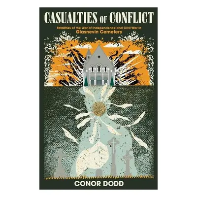 Casualties of Conflict - Dodd, Conor