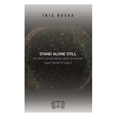 Stand Alone Still - Rosax, Iris