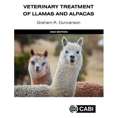 Veterinary Treatment of Llamas and Alpacas - Duncanson, Dr Graham R (Westover Veterinary Centre,