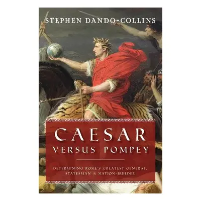 Caesar Versus Pompey - Dando-Collins, Stephen