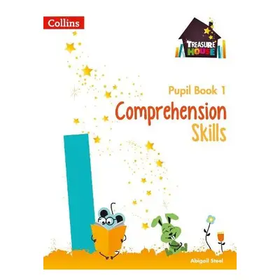 Comprehension Skills Pupil Book 1 - Steel, Abigail