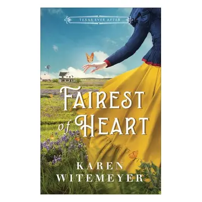 Fairest of Heart - Witemeyer, Karen