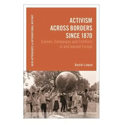 Activism across Borders since 1870 - Laqua, Daniel