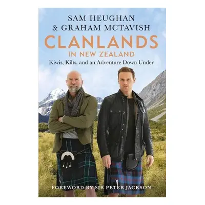 Clanlands in New Zealand - Heughan, Sam a McTavish, Graham