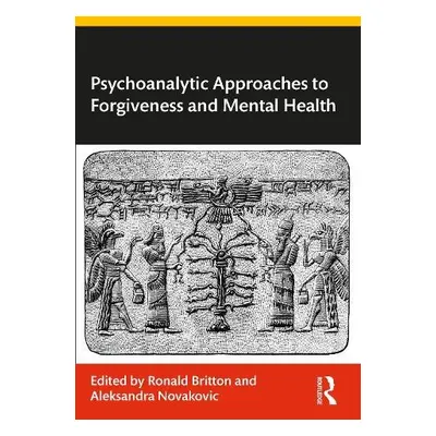 Psychoanalytic Approaches to Forgiveness and Mental Health