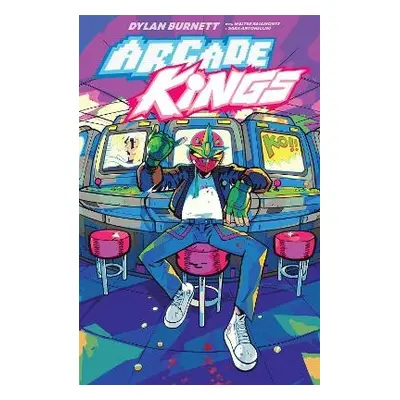 Arcade Kings Volume 1 - Burnett, Dylan