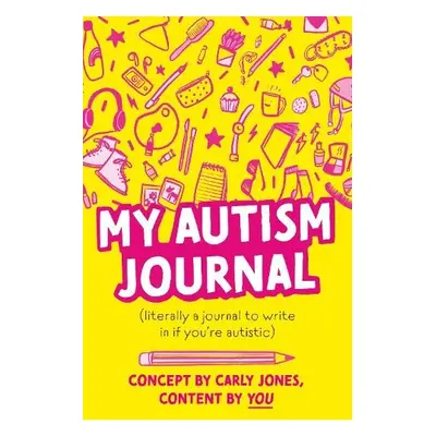 My Autism Journal - Jones, Carly