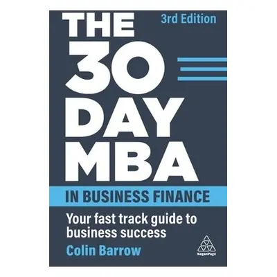 30 Day MBA in Business Finance - Barrow, Colin