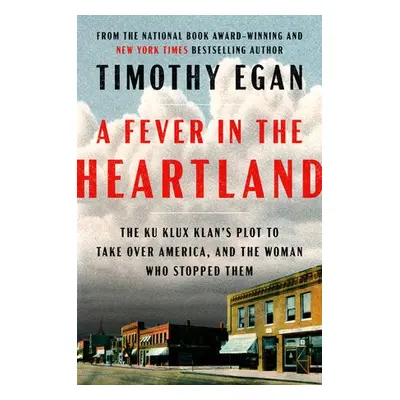 Fever In The Heartland - Egan, Timothy