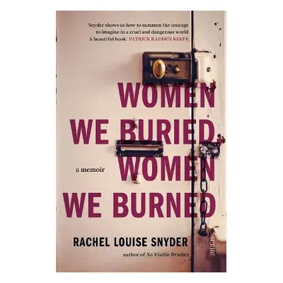 Women We Buried, Women We Burned - Snyder, Rachel Louise