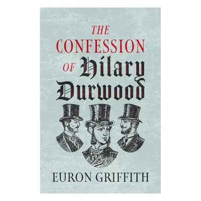 Confession of Hilary Durwood - Griffith, Euron