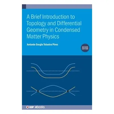 Brief Introduction to Topology and Differential Geometry in Condensed Matter Physics (Second Edi