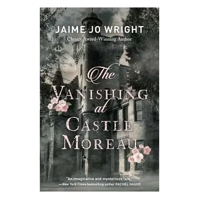 Vanishing at Castle Moreau - Wright, Jaime Jo