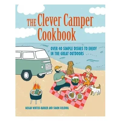 Clever Camper Cookbook - Winter-Barker, Megan a Fielding, Simon