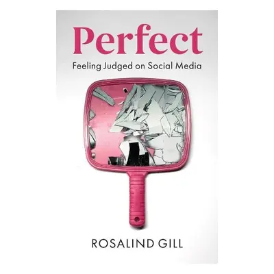 Perfect - Gill, Rosalind (King's College London)